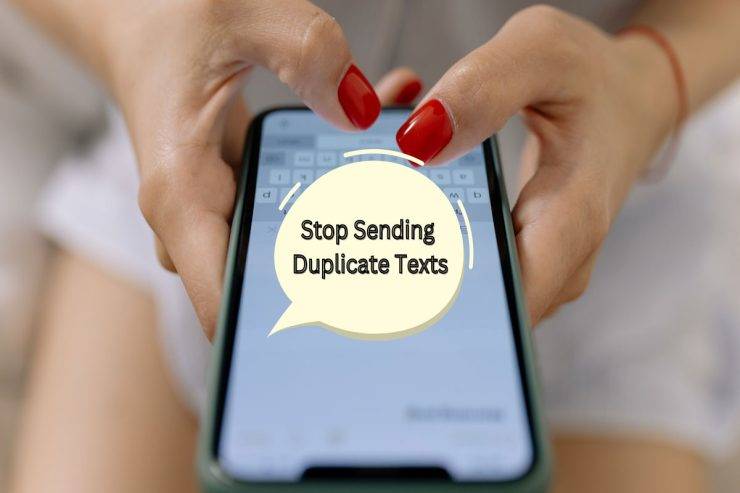 Stop-Sending-Duplicate-Text-740x493-1