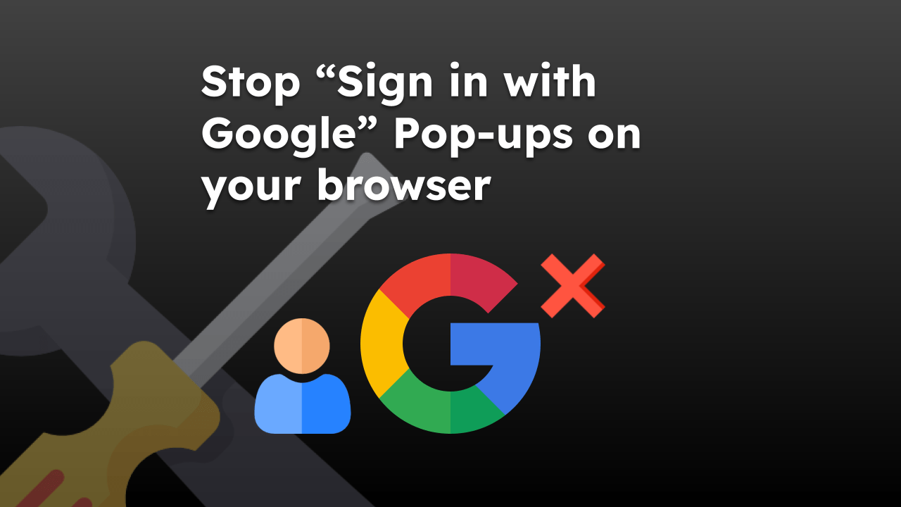 Stop-Sign-in-with-Google-Pop-ups-on-your-browser