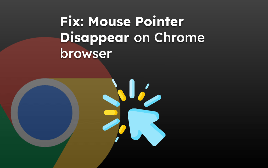 Fix_-Mouse-Pointer-Disappear-on-Chrome-browser