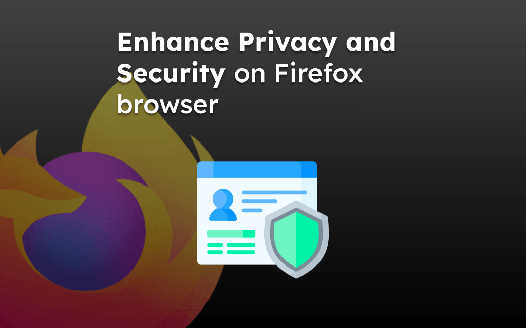 Enhance-Privacy-and-Security-on-Firefox-browser